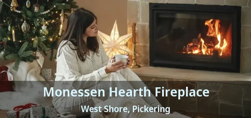 Monessen Hearth Fireplace West Shore, Pickering - ON