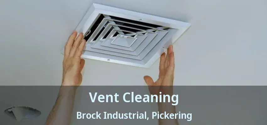 Vent Cleaning Brock Industrial, Pickering - ON