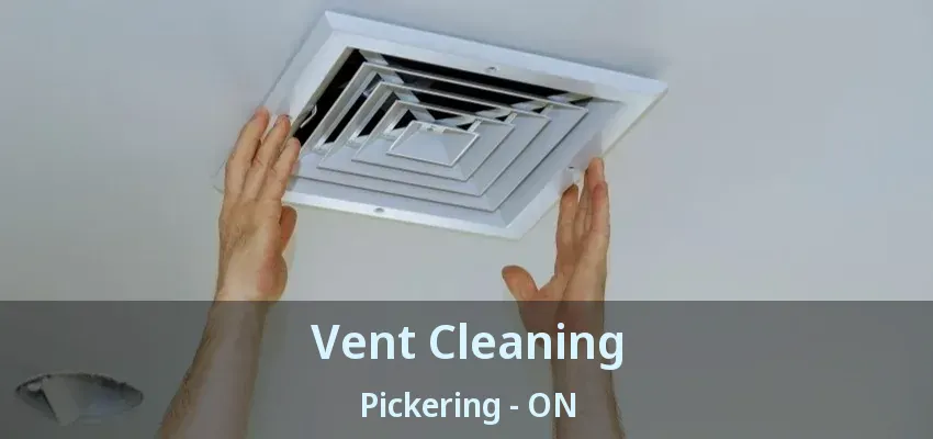 Vent Cleaning Pickering - ON